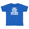 squat because no one raps about little butts Toddler T-shirt