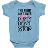 the fight ain't over so the party don't stop Baby Bodysuit