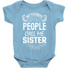 My Favorite People Call Me Sister Baby Bodysuit