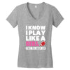 I Know I Play Like A Girl Try To Keep Up Women's V-Neck T-Shirt