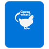 chicken butt Mousepad
