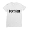 decision Ladies Fitted T-Shirt
