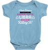 i never dreamed i'd grow up to be a super cute libra but here i am kil Baby Bodysuit