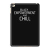 black empowerment and chill iPad Mini 4