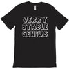 verry stable genius T-Shirt