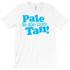 pale is the new tan! T-Shirt