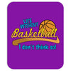 life without basketball Mousepad