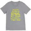 i don't always spoil my dog V-Neck Tee