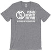 respect the vibes T-Shirt