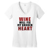 Wine Will Fix My Broken Heart Women's V-Neck T-Shirt