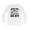 back off i have a crazy poppy and i'm not afraid to user him Long Sleeve Shirts