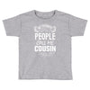 My Favorite People Call Me Cousin Toddler T-shirt