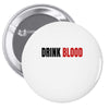 drink blood Pin-back button