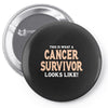 This Is What a Cancer Survivor Looks Like Pin-back button
