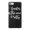 fearless is the new pretty iPhone 7 Case