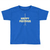happy festivus Toddler T-shirt
