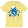 time to make the biscuits T-Shirt
