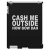 cash me outside (2) iPad 3 and 4 Case