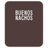 buenos nachos Mousepad