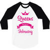 queens are born in february 3/4 Sleeve Shirt