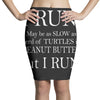 i may be slow but i run Pencil Skirts