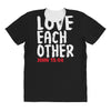 love each other All Over Women's T-shirt