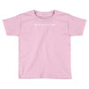 sentenced north from here Toddler T-shirt