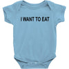 i want to eat Baby Bodysuit