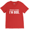 of course i'm right i'm bob V-Neck Tee
