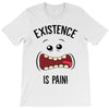 existnece is pain T-Shirt