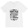 I ONLY DRINK BEER 3 DAYS A WEEK V-Neck Tee