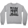 Just One More Pair I Promise Crewneck Sweatshirt