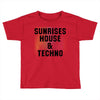 Sunrises House &amp; Techno Toddler T-shirt
