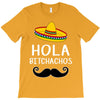 hola bitchachos T-Shirt