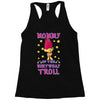 birthday troll mommy Racerback Tank