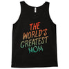 The World's Greatest Mom Tank Top