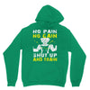 no pain no gain shut up and train Hoodie