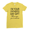 im your fathers day gift mom says youre welcome Ladies Fitted T-Shirt