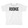 rookie Toddler T-shirt
