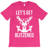 let's get blitzened 1 T-Shirt