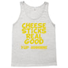 cheese sticks real good yup mhhmm! Tank Top