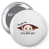 Excuse Me Is It April Yet Baby Boy Pin-back button