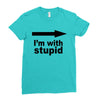 i'm with stupid Ladies Fitted T-Shirt