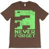 never forget T-Shirt