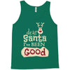dear santa i've been good Tank Top