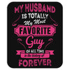 My Husband Is Totally My Most Favorite Guy Mousepad