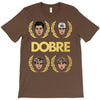 Dobre Brothers T-Shirt