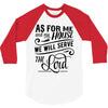 As For Me And My House We Will Serve The Lord 3/4 Sleeve Shirt