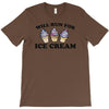 will run for ice cream T-Shirt