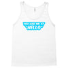 you had me at hello Tank Top